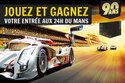 Gagnez votre entrée aux 24H du Mans