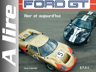 A lire : Ford GT, Hier et aujourd'hui